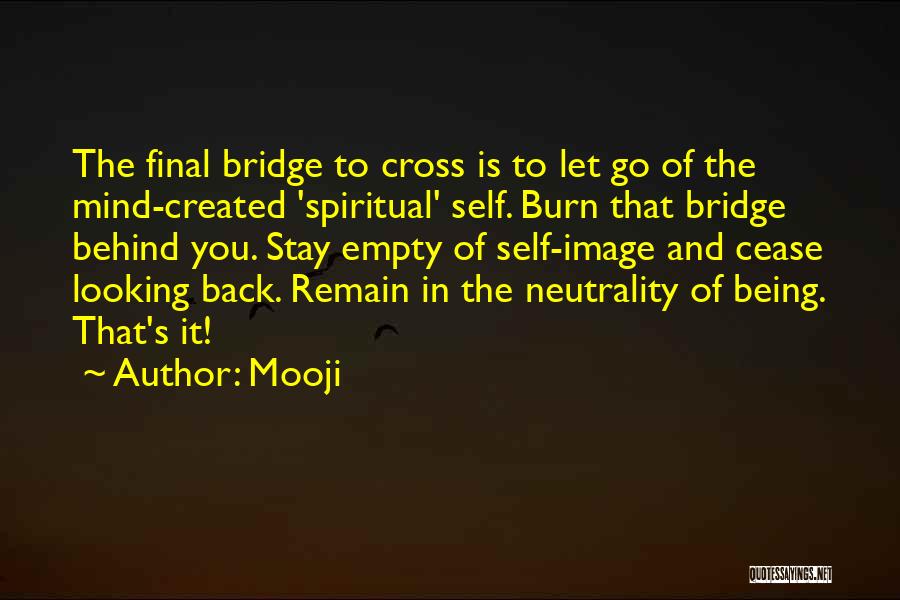 I Burn Bridges Quotes By Mooji