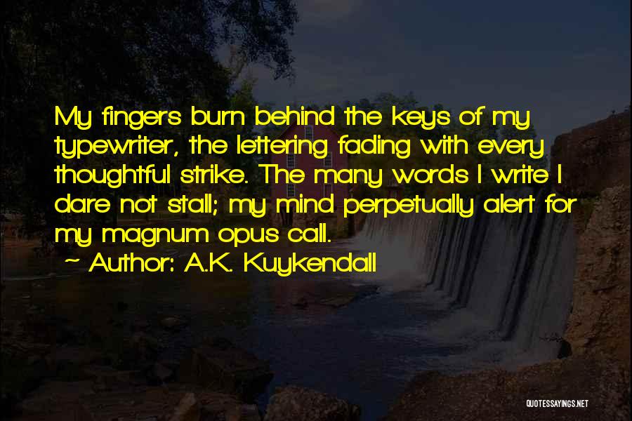 I Burn Quotes By A.K. Kuykendall