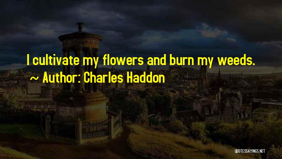 I Burn Quotes By Charles Haddon