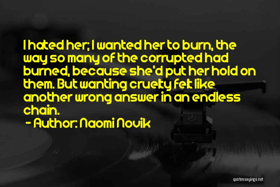 I Burn Quotes By Naomi Novik