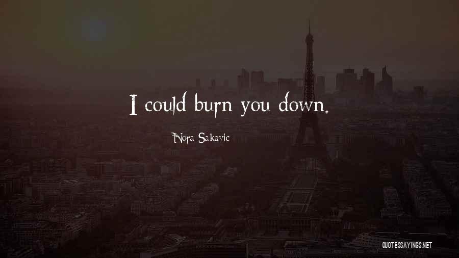 I Burn Quotes By Nora Sakavic