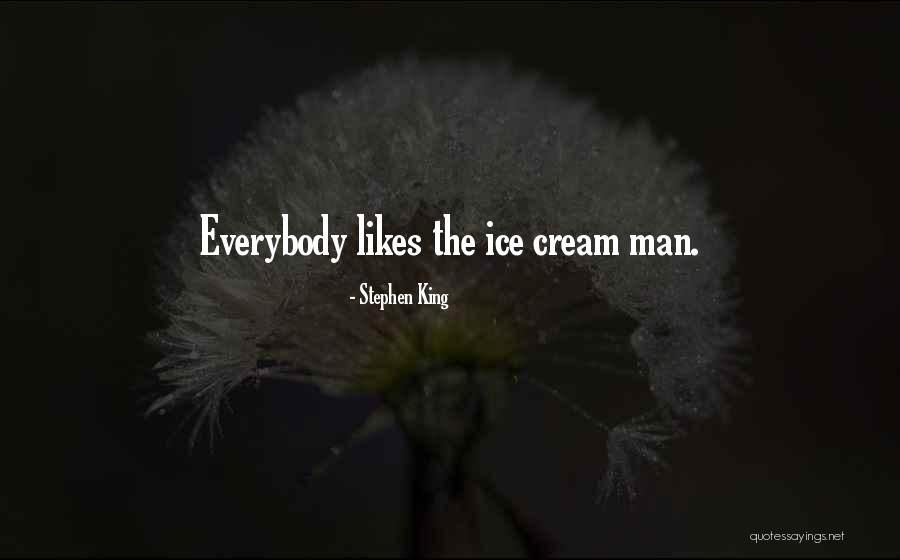 I C E Cream Quotes By Stephen King I C E Cream Quotes By Stephen King