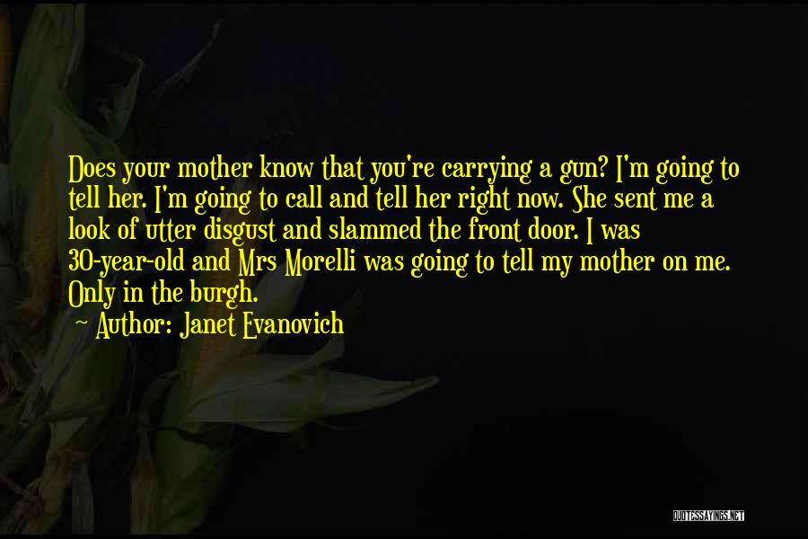 I Call Her Mom Quotes By Janet Evanovich