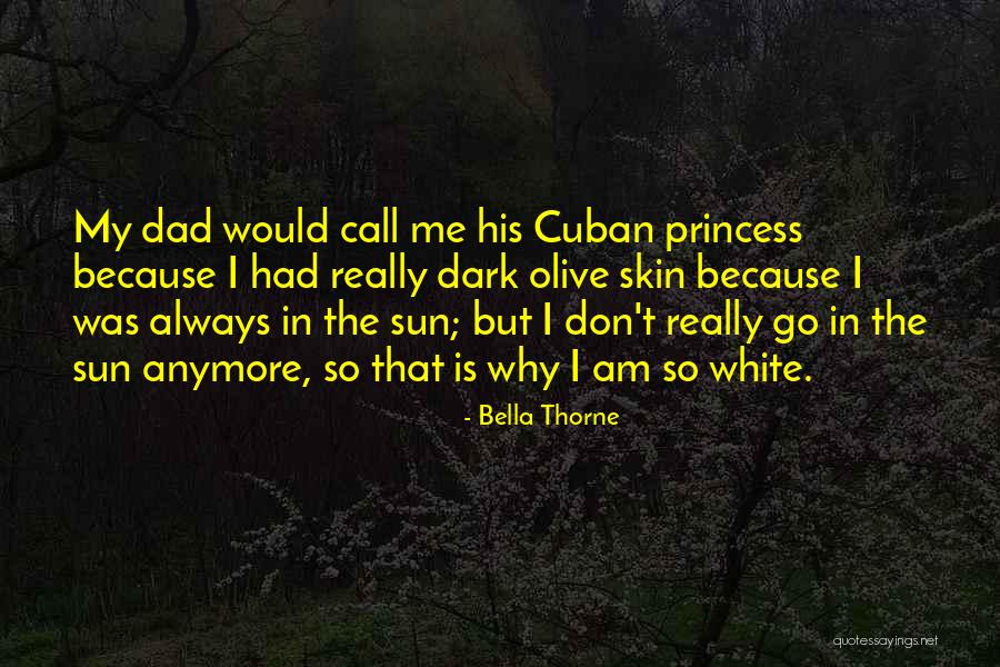 I Call Him Dad Quotes By Bella Thorne I Call Him Dad Quotes By Bella Thorne