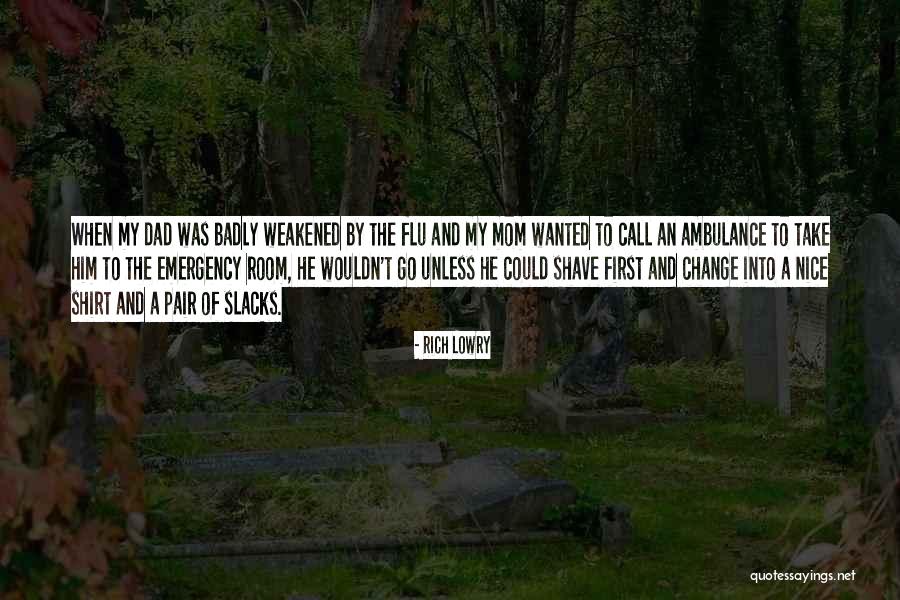 I Call Him Dad Quotes By Rich Lowry I Call Him Dad Quotes By Rich Lowry