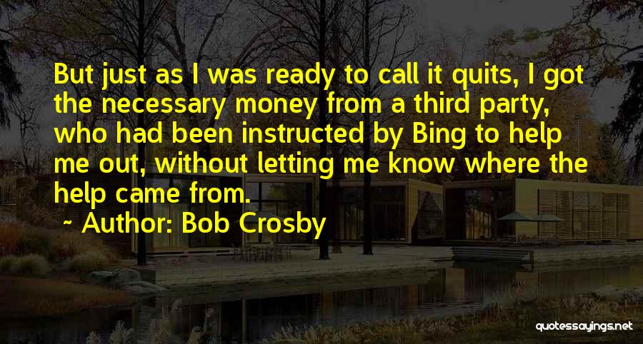 I Call It Quits Quotes By Bob Crosby