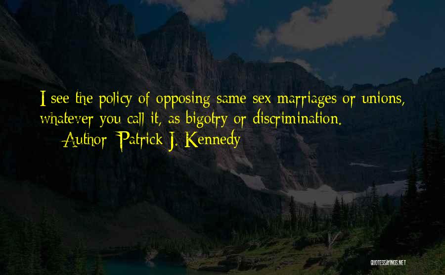 I Call It Quotes By Patrick J. Kennedy