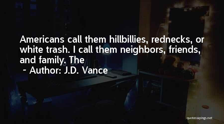 I Call Them Friends Quotes By J.D. Vance