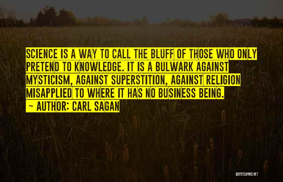 I Call Your Bluff Quotes By Carl Sagan