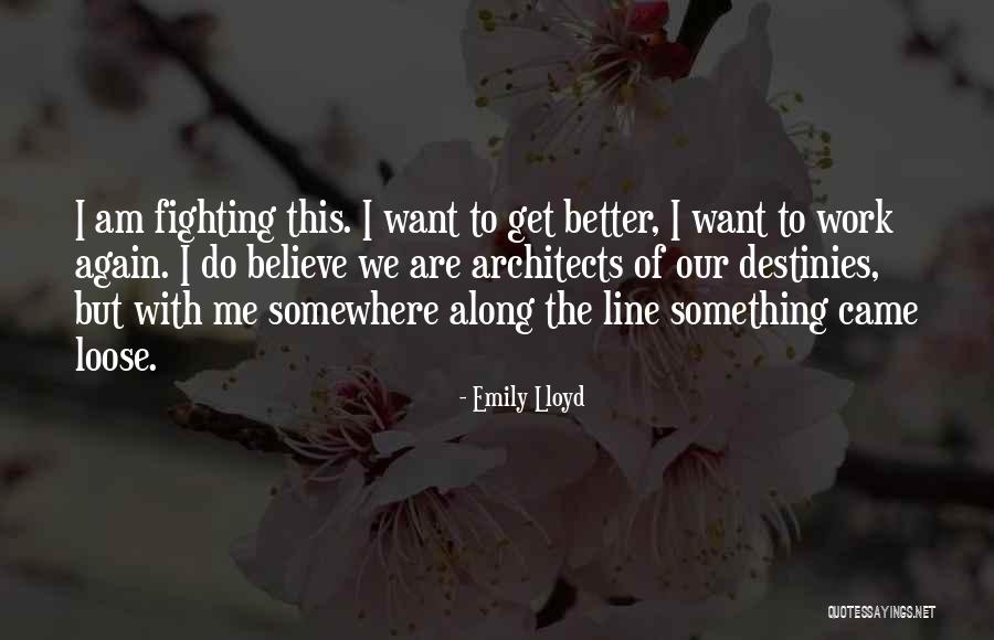 I Came Along Quotes By Emily Lloyd I Came Along Quotes By Emily Lloyd