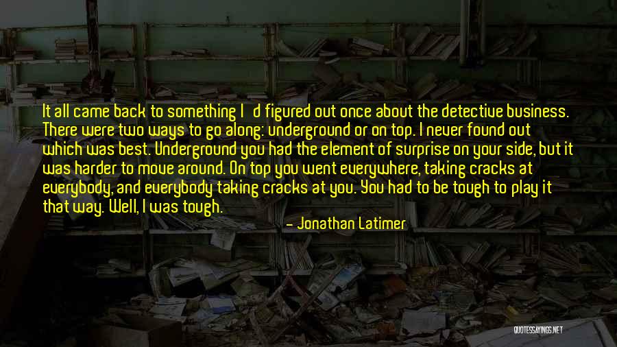 I Came Along Quotes By Jonathan Latimer I Came Along Quotes By Jonathan Latimer