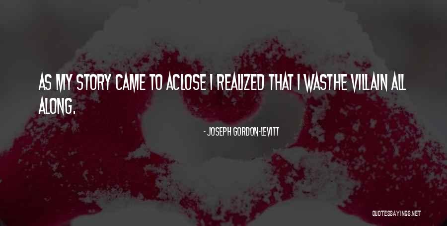 I Came Along Quotes By Joseph Gordon-Levitt I Came Along Quotes By Joseph Gordon-Levitt