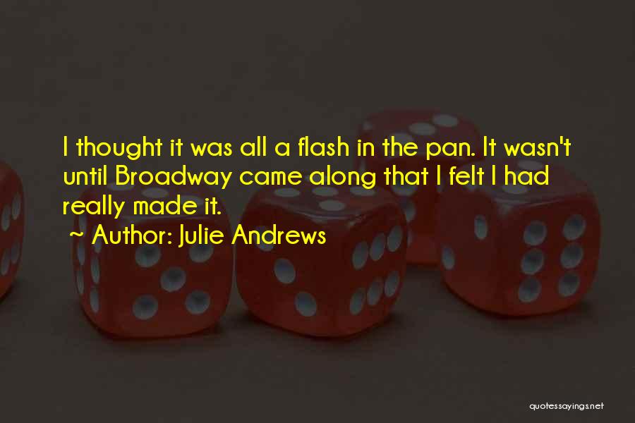 I Came Along Quotes By Julie Andrews