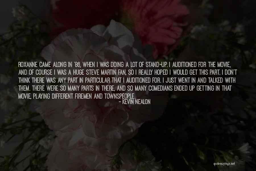 I Came Along Quotes By Kevin Nealon I Came Along Quotes By Kevin Nealon