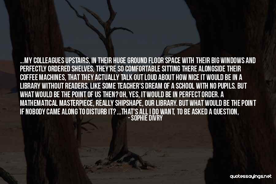 I Came Along Quotes By Sophie Divry I Came Along Quotes By Sophie Divry