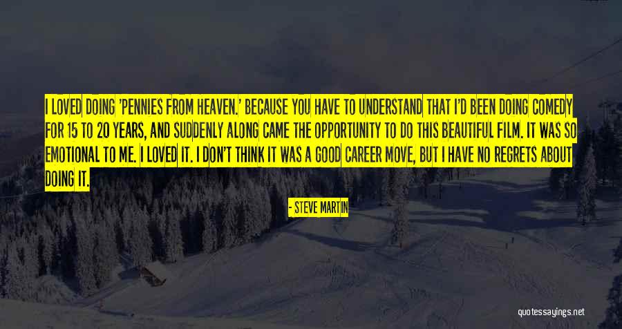 I Came Along Quotes By Steve Martin I Came Along Quotes By Steve Martin