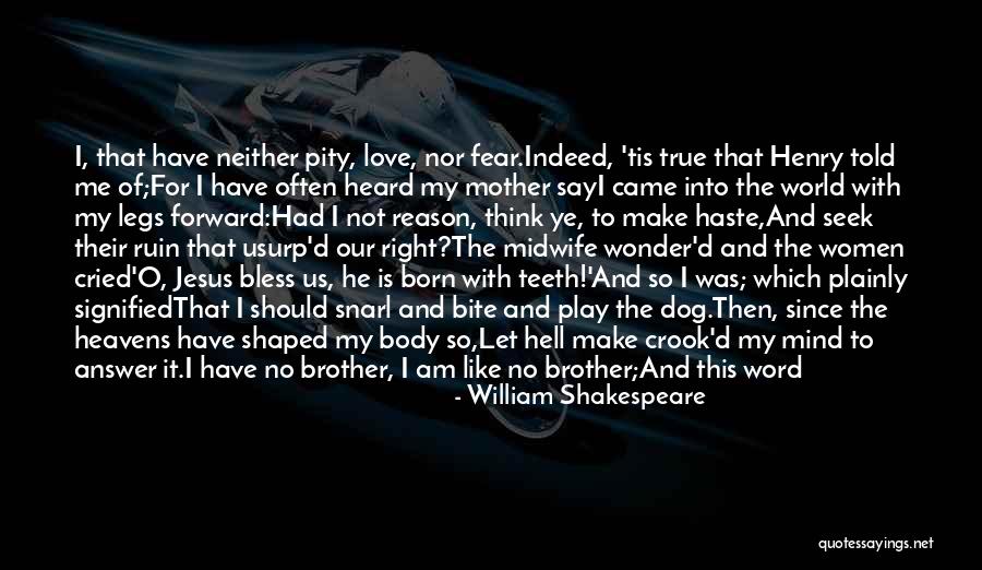 I Came Into This World Alone Quotes By William Shakespeare I Came Into This World Alone Quotes By William Shakespeare