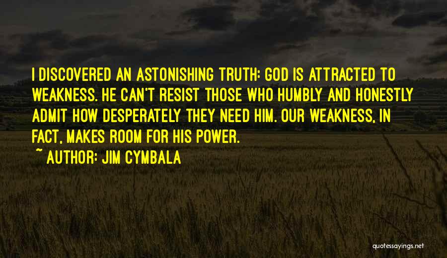 I Can Admit Quotes By Jim Cymbala