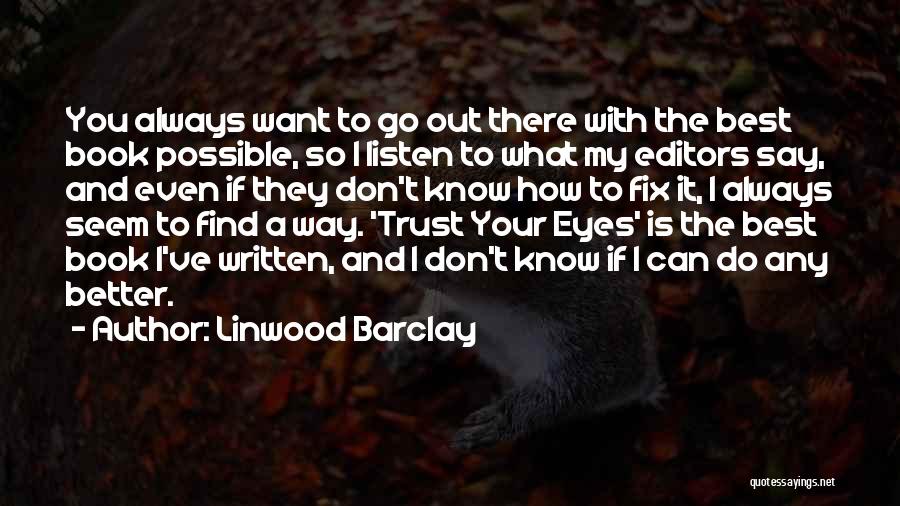 I Can Always Do Better Quotes By Linwood Barclay