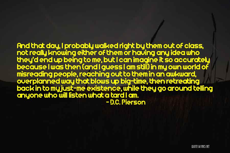 I Can And I Will Just Listen Quotes By D.C. Pierson I Can And I Will Just Listen Quotes By D.C. Pierson