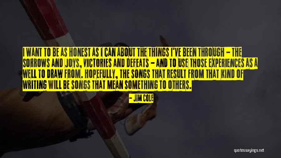 I Can And I Will Quotes By Jim Cole I Can And I Will Quotes By Jim Cole