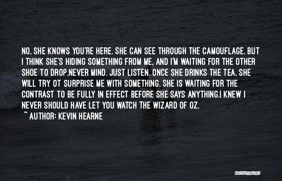 I Can And I Will Watch Me Quotes By Kevin Hearne
