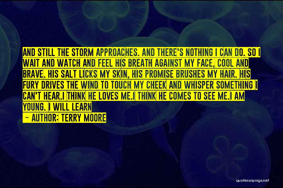 I Can And I Will Watch Me Quotes By Terry Moore