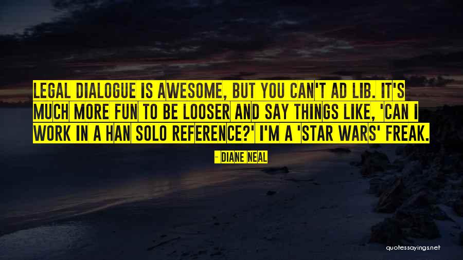 I Can Be A Freak Quotes By Diane Neal I Can Be A Freak Quotes By Diane Neal