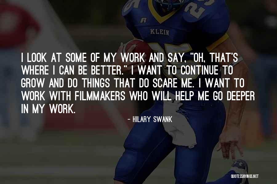 I Can Be Better Quotes By Hilary Swank I Can Be Better Quotes By Hilary Swank