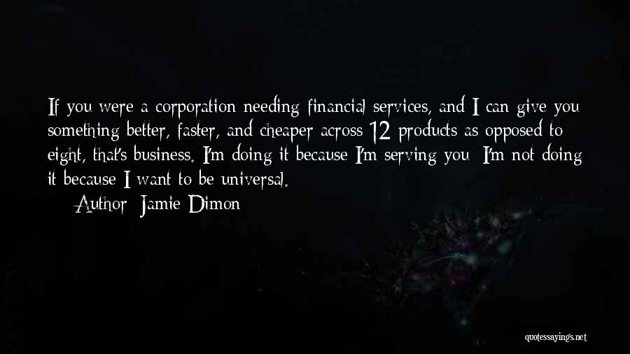 I Can Be Better Quotes By Jamie Dimon