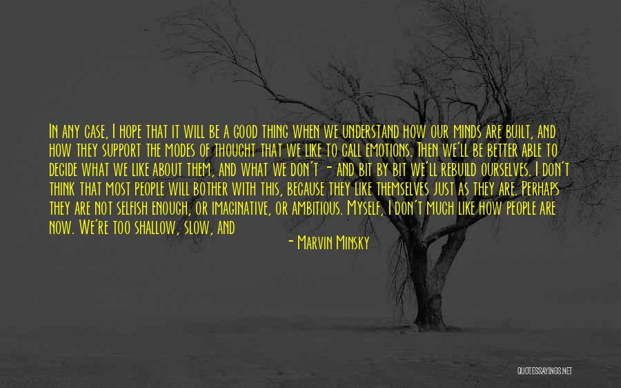I Can Be Better Quotes By Marvin Minsky I Can Be Better Quotes By Marvin Minsky