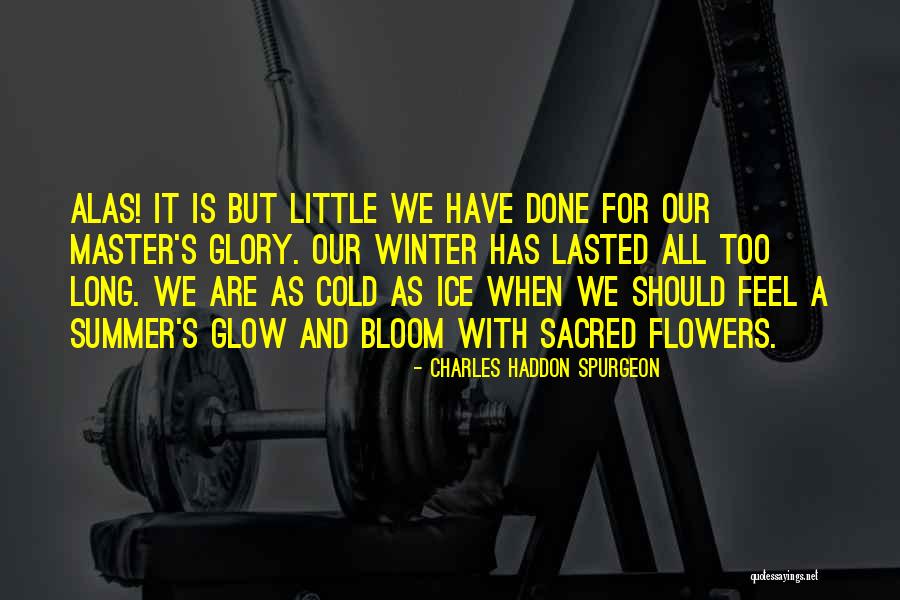 I Can Be Cold As Ice Quotes By Charles Haddon Spurgeon