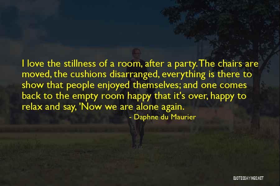 I Can Be Happy Alone Quotes By Daphne Du Maurier