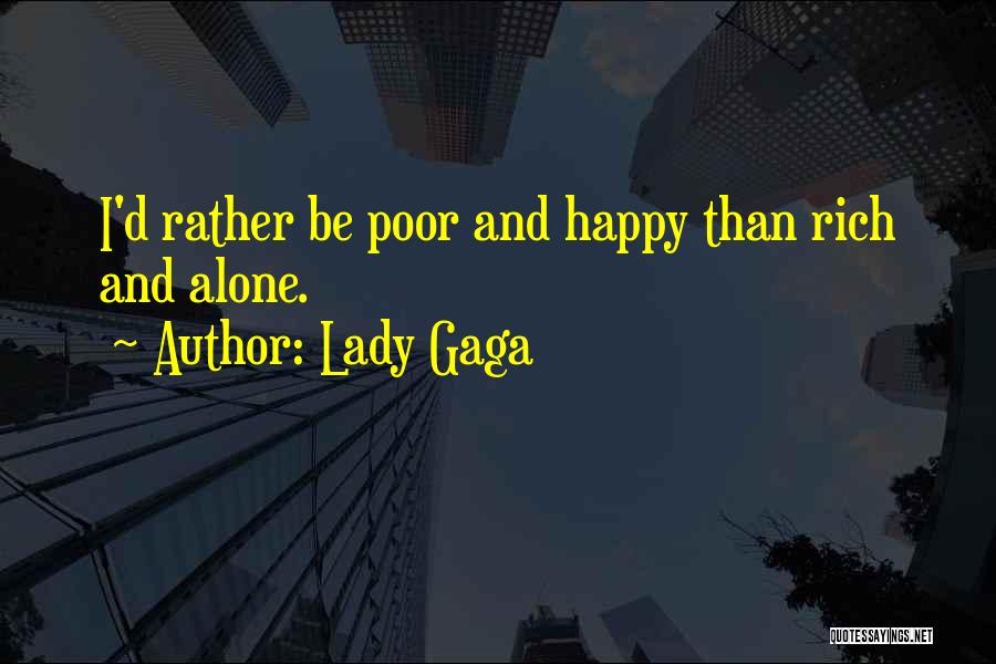 I Can Be Happy Alone Quotes By Lady Gaga