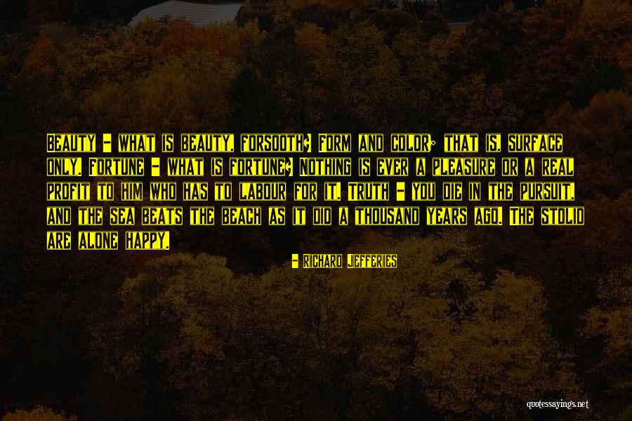 I Can Be Happy Alone Quotes By Richard Jefferies I Can Be Happy Alone Quotes By Richard Jefferies
