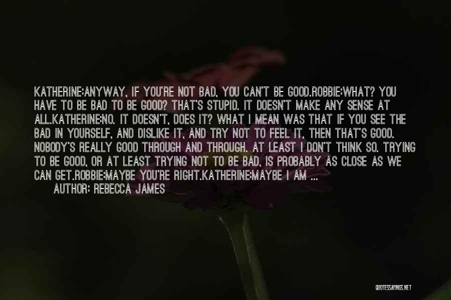 I Can Be Really Mean Quotes By Rebecca James