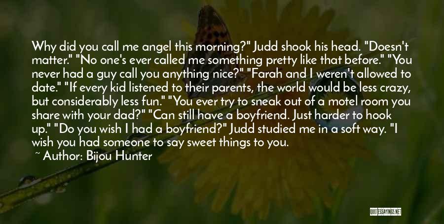 I Can Be Your Angel Quotes By Bijou Hunter