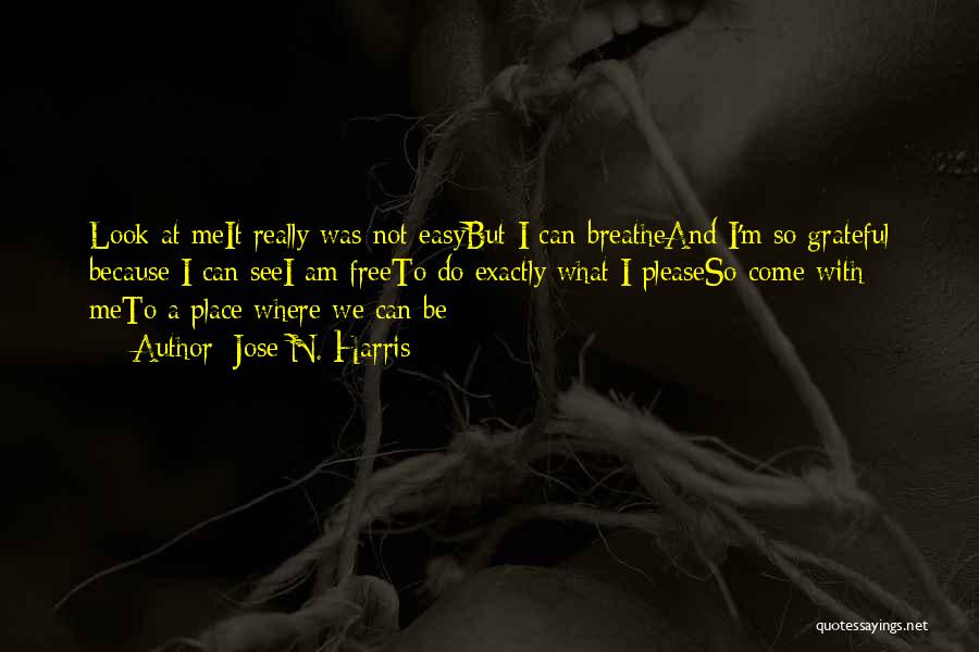I Can Breathe Quotes By Jose N. Harris