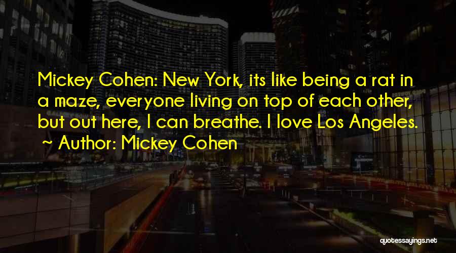 I Can Breathe Quotes By Mickey Cohen