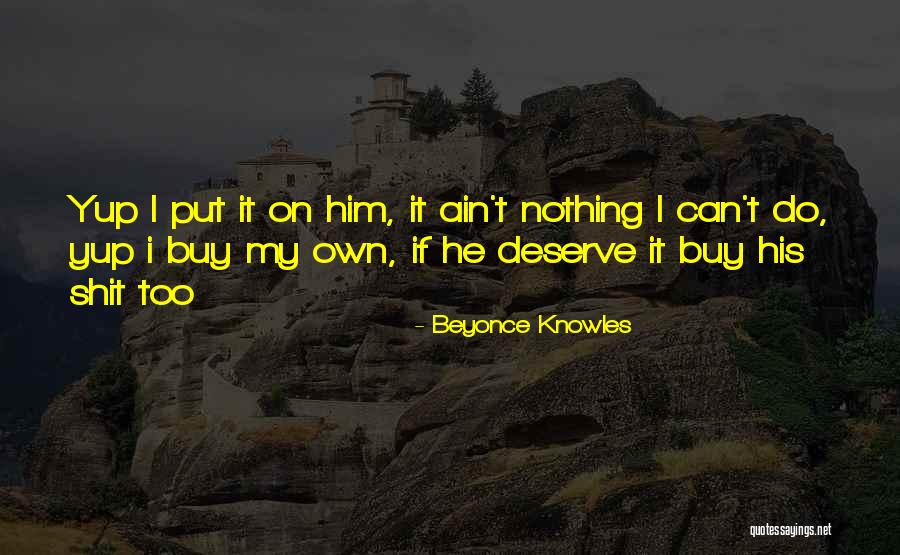 I Can Buy My Own Quotes By Beyonce Knowles I Can Buy My Own Quotes By Beyonce Knowles