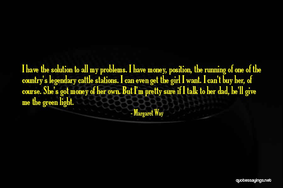 I Can Buy My Own Quotes By Margaret Way I Can Buy My Own Quotes By Margaret Way