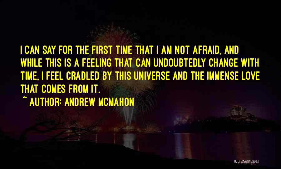 I Can Change Love Quotes By Andrew McMahon