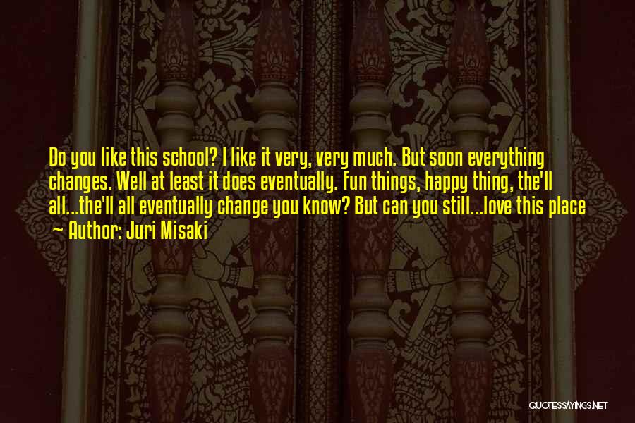 I Can Change Love Quotes By Juri Misaki