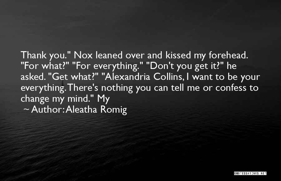 I Can Change My Mind Quotes By Aleatha Romig