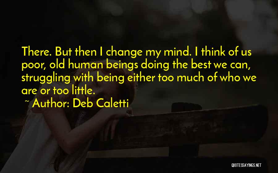 I Can Change My Mind Quotes By Deb Caletti