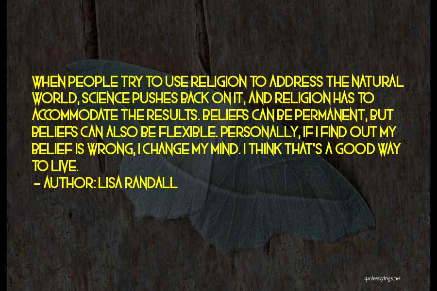 I Can Change My Mind Quotes By Lisa Randall