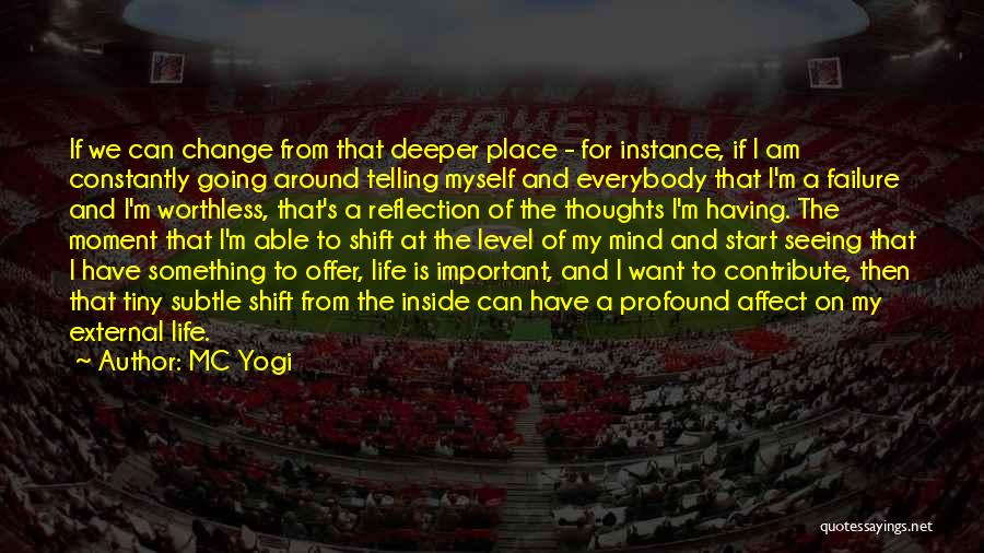 I Can Change My Mind Quotes By MC Yogi