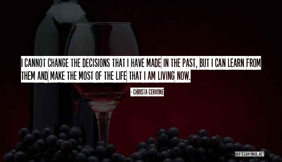 I Can Change The Past Quotes By Christa Cervone I Can Change The Past Quotes By Christa Cervone
