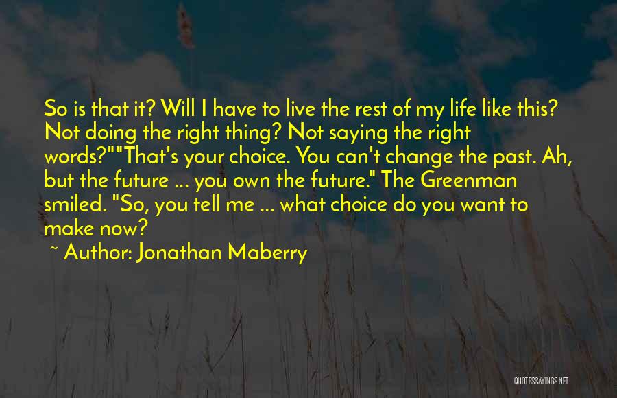 I Can Change The Past Quotes By Jonathan Maberry
