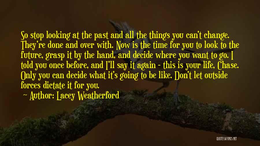 I Can Change The Past Quotes By Lacey Weatherford